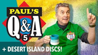 Paul's Watercolour Q&A No 5 and My Desert Island Discs