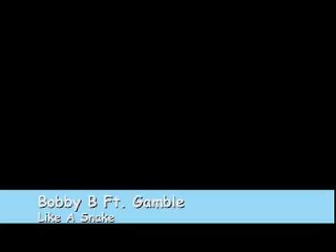 Like A Snake - Bobby B Ft. Gamble Official Song