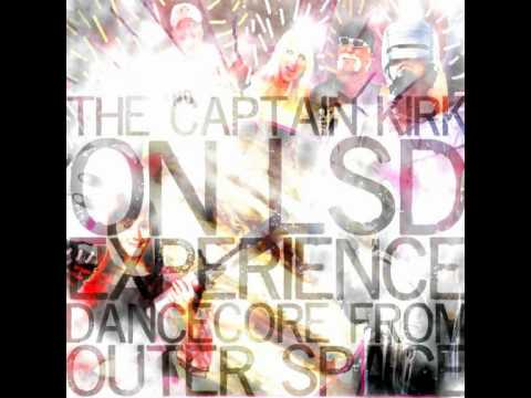 The Captain Kirk on LSD Experience - DanceCore from outer Space