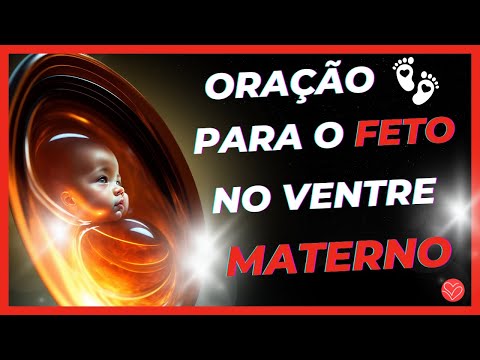 "Oração pelo Feto no Ventre Materno: Nutrindo a Vida com Amor e Fé"