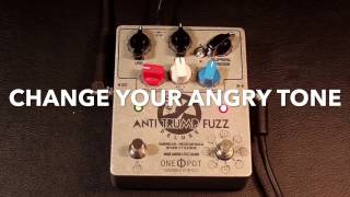 Video thumbnail for ONE POT Anti Trump Fuzz Deluxe-Guitar Demo by One Pot