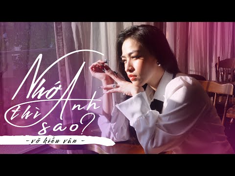 Nhớ anh thì sao - Võ Kiều Vân