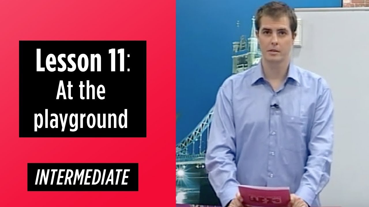 Intermediate Levels - Lesson 11: At the playground