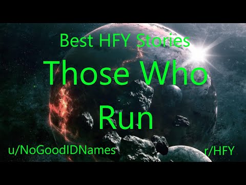 Best HFY Reddit Stories: Those Who Run (r/HFY)