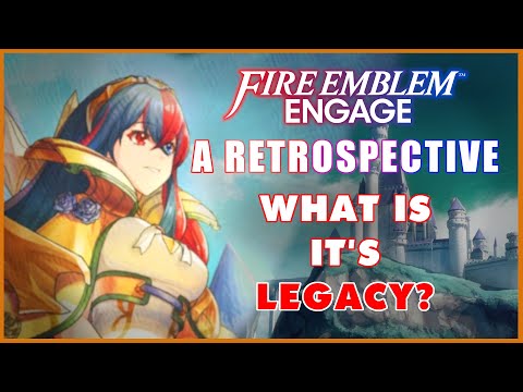 Fire Emblem Engage, 1 Year Later | Review and Retrospective