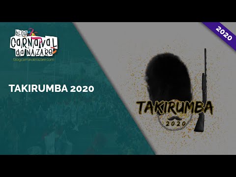 Takirumba 2020 "Tás-te a transformar" - Carnaval da Nazaré