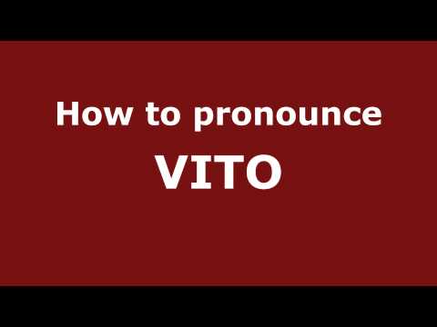 How to Pronounce VITO in Spanish - PronounceNames.com