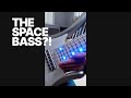 A Bass from Space?? And it's sounds AMAZING 🔥