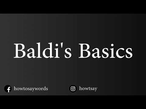 How To Pronounce Baldi's Basics