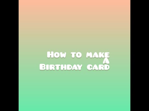 How to make a birthday card