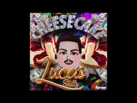 LUCASSKILLZ "CHEESECAKE" PROD FRANKIE B.