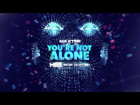 Maxter - You're Not Alone (MAER 2K22 Rework)