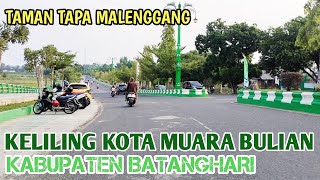 Download lagu KELILING KOTA MUARA BULIAN||KABUPATEN BATANGHARI mp3