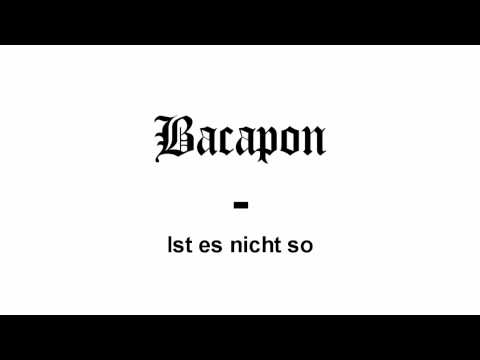 Bacapon - Ist es nicht so