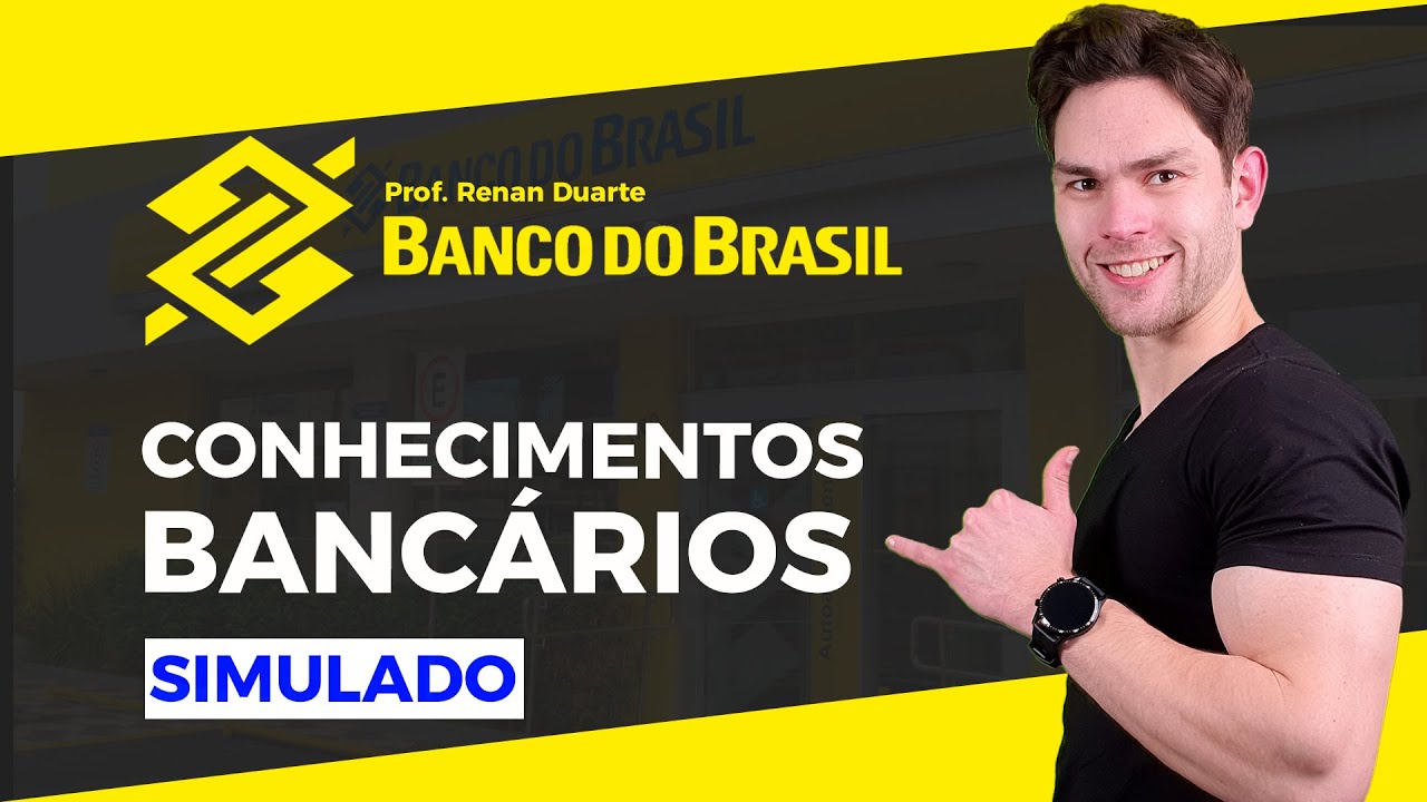 Conhecimentos Bancários: Simulado para o Concurso Banco do Brasil