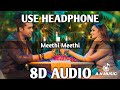 Meethi Meethi 8D Audio Jubin Nautiyal Payal Dev AN Music