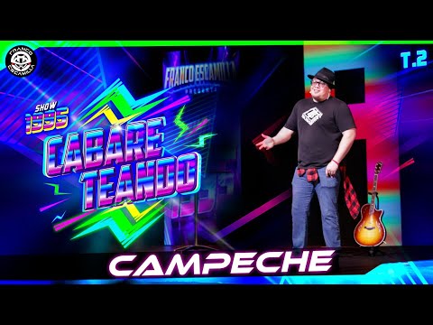 Cabareteando Temp 2.-  Campeche