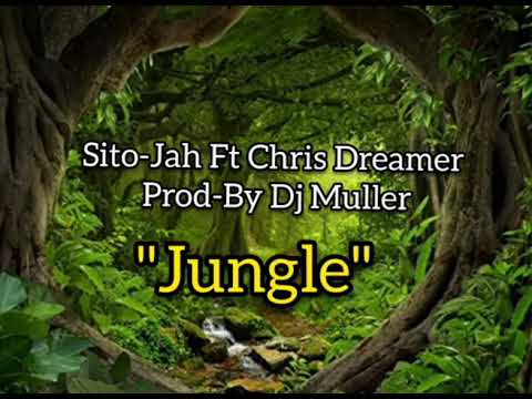 Sito-Jah Ft Chris Dreamer x Dj Muller-Jungle