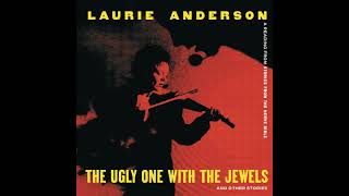 Laurie Anderson,&#39; &quot;The Ugly One with the Jewels&quot; (&quot;La Fea con sus Joyas&quot;)