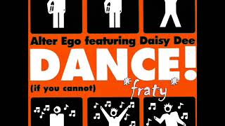 Alter Ego Feat. Daisy Dee - Dance (If You Cannot) (1994)