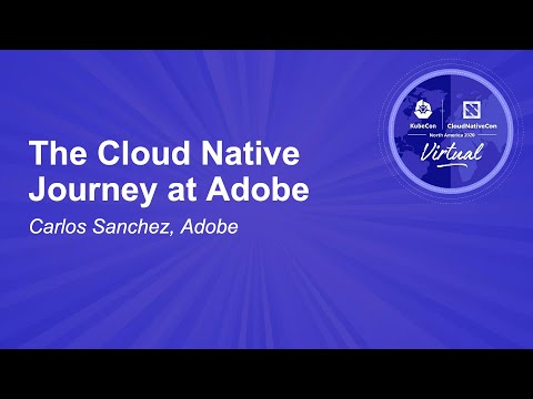 The Cloud Native Journey at Adobe - Carlos Sanchez, Adobe