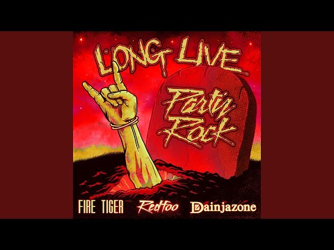 Long Live Party Rock (Fire Tiger Remix)