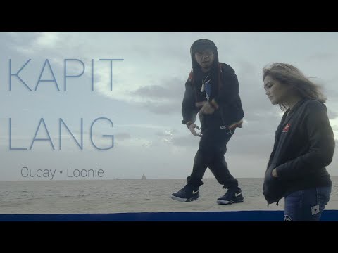 KAPIT LANG - Cucay x Loonie (Official Music Video)