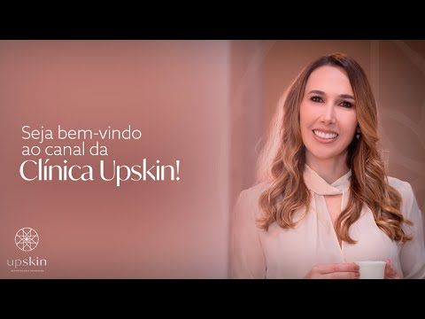 Seja bem-vindo ao canal! | Clínica UpSkin | Dermatologia | São Paulo