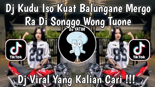 Download lagu DJ KUDU ISO KUAT BALUNGANE MERGO RA DI SONGGO WONG TUONE | DJ EGO WONG TUO VIRAL TIKTOK 2025 !!  mp3