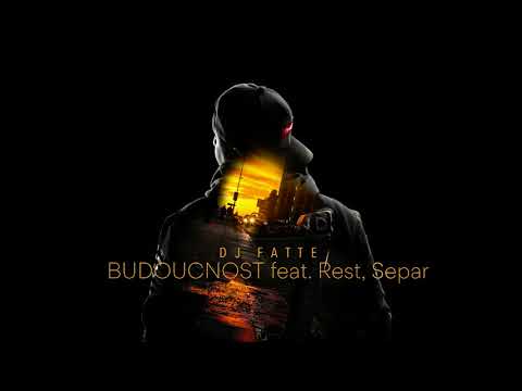 DJ Fatte - Budoucnost (feat. Rest, Separ)