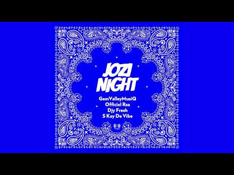 Jozi Night - GemValleyMusiQ, Officixl Rsa, Djy Fresh, S Kay De Vibe (Official Audio)