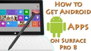 How to Get Android Apps on the Surface Pro