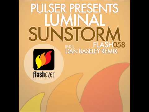 Pulser presents Luminal - Sunstorm (Dan Baseley Remix)