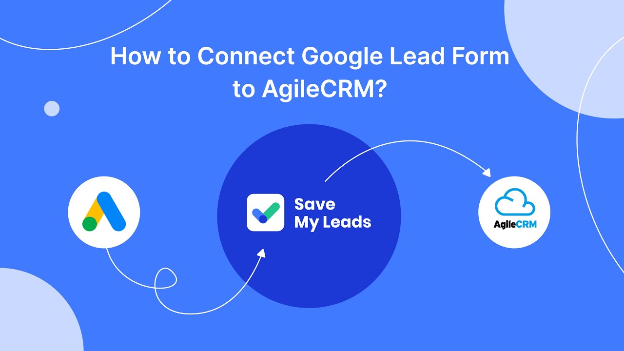 How to Connect Google Lead Form to Agile CRM (contacts)