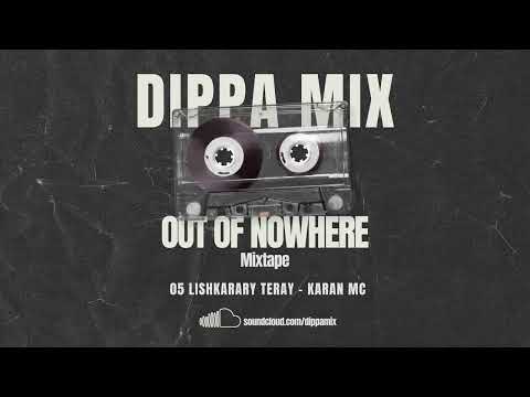 05 LISHKARARY TERAY - KARAN MC | DIPPA MIX