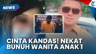 CINTA KANDAS! Pria di Sleman Tak Terima dan Nekat Bunuh Wanita Anak 1