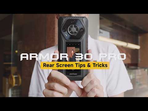 Master the Ulefone Armor 30 Pro Rear Screen | Tips & Tricks