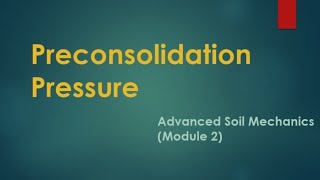 Preconsolidation Pressure | Advanced Soil Mechanics (Module 2) | KTU M.Tech Geotechnical Engineering