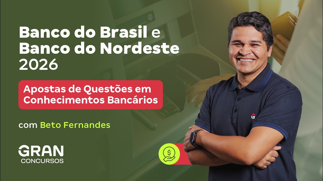 Banco do Brasil e Banco do Nordeste 2026: Principais Apostas de Questões em Conhecimentos Bancários