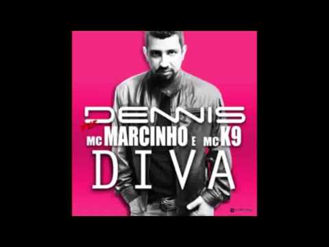Dennis DJ Feat Mc Marcinho & MC K9 - DIVA