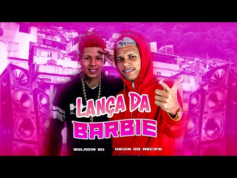 KEVIN DO RECIFE Feat. BOLADIN 211 - LANÇA DA BARBIE - BREGA FUNK 2025