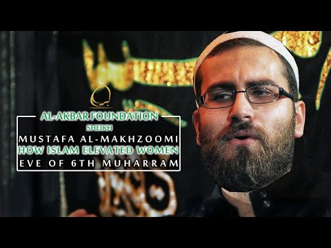 5- Sheikh Moustafa al-Makhzoomi | How did Islam elevate the status of Women? | Muharram 1437