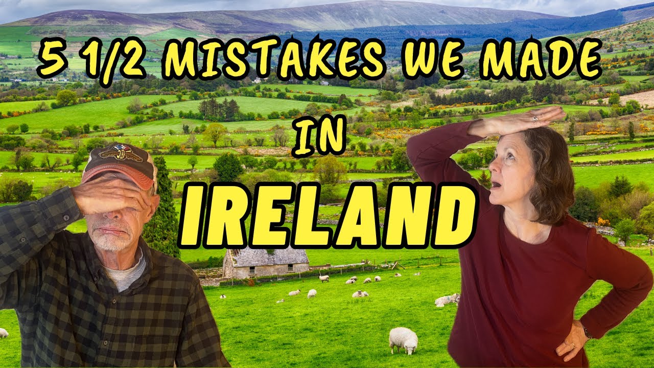 5 1/2 Mistakes We Made in Ireland
