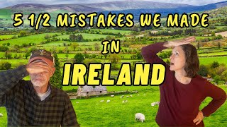 5 1/2 Mistakes We Made in Ireland