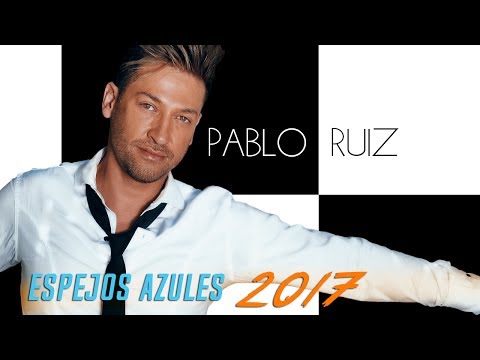 Espejos Azules - Pablo Ruiz - NUEVA VERSIÓN 2017 - (AUDIO)