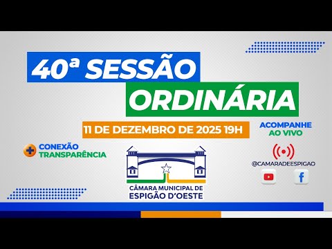 40ª SESSÃO ORDINÁRIA 11 DE DEZEMBRO DE 2025