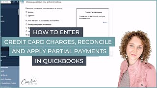 How to enter Credit Card Charges, Reconcile and apply Partial Payments in QuickBooks