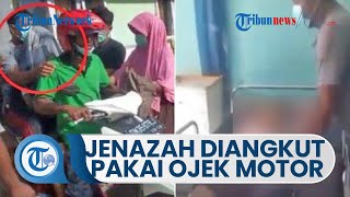 Viral Video Jenazah Diangkut Pakai Ojek Sepeda Motor di Bangkep, Pihak Puskesmas Buka Suara