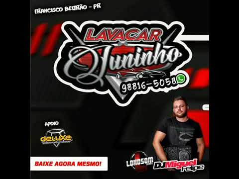 CD-JUNINHO LAVACAR BY DJ-MIGUEL FELIPE BOMBANDO AS PISTAS🎶