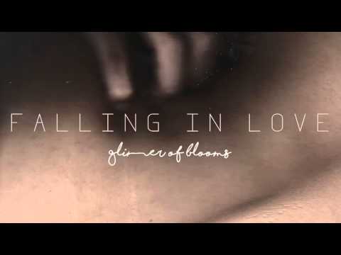 Glimmer of Blooms - Falling In Love